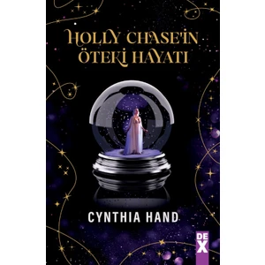 Holly Chase’in Öteki Hayatı - Cynthia Hand