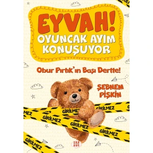 Eyvah ! Oyuncak Ayım Konuşuyor 1 – Obur Pırtık’In Başı Dertte ! - Şebnem Pişkin