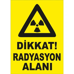Dikkat Radyasyon Alanı Levhası