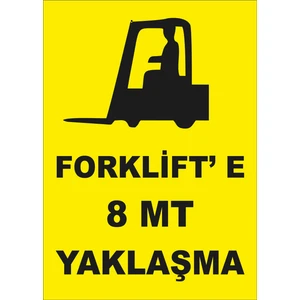 Forklifte 8 m Yaklaşma Levhası
