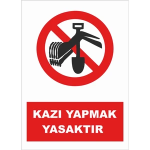 Kazı Yapmak Yasaktır Levhası