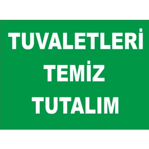 Tuvaletleri Temiz Tutun Levhası
