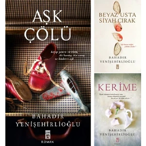 Aşk Çölü - Beyaz Usta - Siyah Çırak - Kerime - Bahadır Yenişehirlioğlu - 3 Kitap Set
