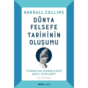 Dünya Felsefe Tarihinin Oluşumu (Ciltli) - Randall Collins