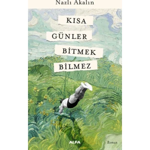 Kısa Günler Bitmek Bilmez - Nazlı Akalın