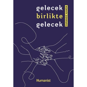 Gelecek Birlikte Gelecek - Zamansız Ajanda