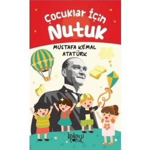 Çocuklar Için Nutuk - Mustafa Kemal Atatürk
