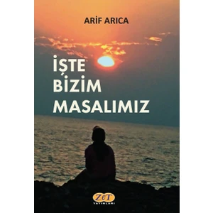 Işte Bizim Masalımız - Arif Arıca