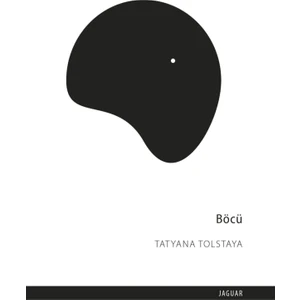 Böcü - Tatyana Tolstaya