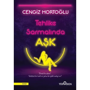 Tehlike Sarmalında Aşk  - Cengiz Hortoğlu