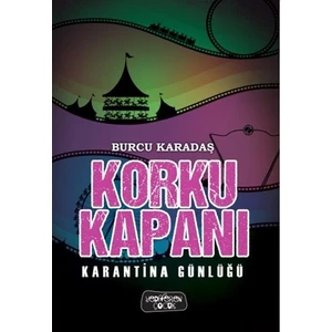 Korku Kapanı/Karantina Günlüğü  - Burcu Karadaş