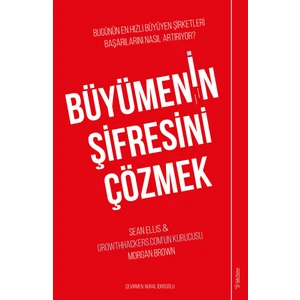 Büyümenin Şifresini Çözmek - Sean Ellis - Morgan Brown