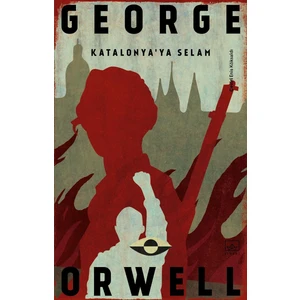 Katalonya’ya Selam - George Orwell
