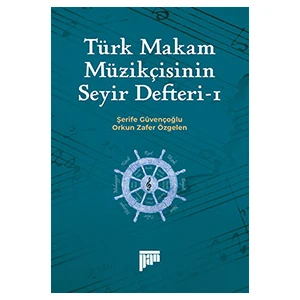 Türk Makam Müzikçisinin Seyir Defteri-I- Şerife Güvençoğlu - Orkun Zafer Özgelen