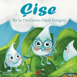 Çise : Bir Su Damlasının Hayat Hikâyesi - Gürcan Demirel - Can Batın Demirel