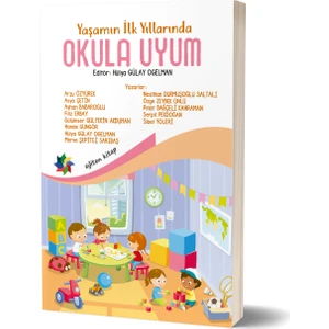 Eğiten Kitap Yaşamın Ilk Yıllarında Okula Uyum - Hülya Gülay Ogelman
