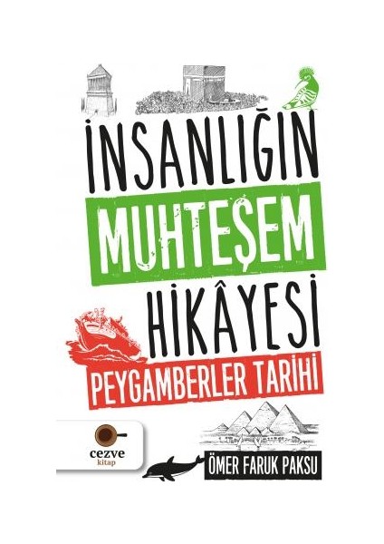 Insanlığın Muhteşem Hikâyesi – Peygamberler Tarihi - Ömer Faruk Paksu