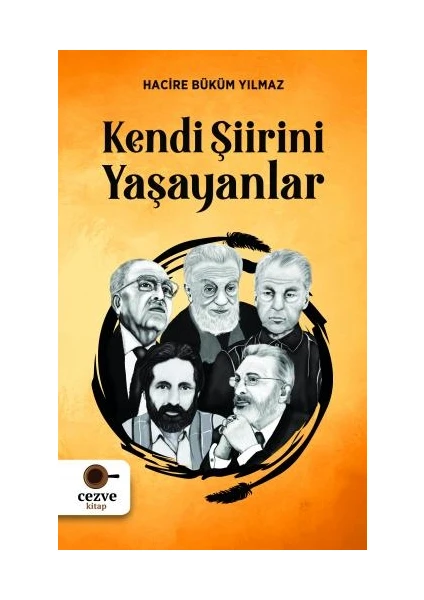 Kendi Şiirini Yaşayanlar - Hacire Büküm Yılmaz