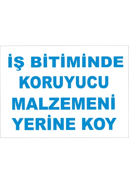 Iş Bitiminde Koruyucu Malzemeni Yerine Koy Levhası