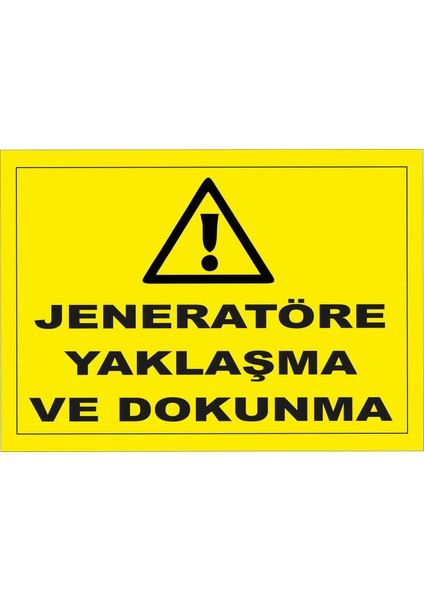 Jeneratöre Yaklaşma ve Dokunma Levhası