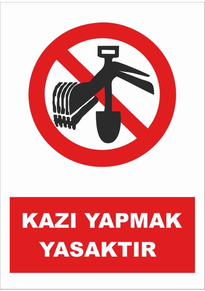 Kazı Yapmak Yasaktır Levhası