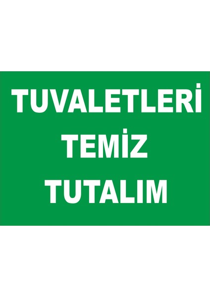 Tuvaletleri Temiz Tutun Levhası