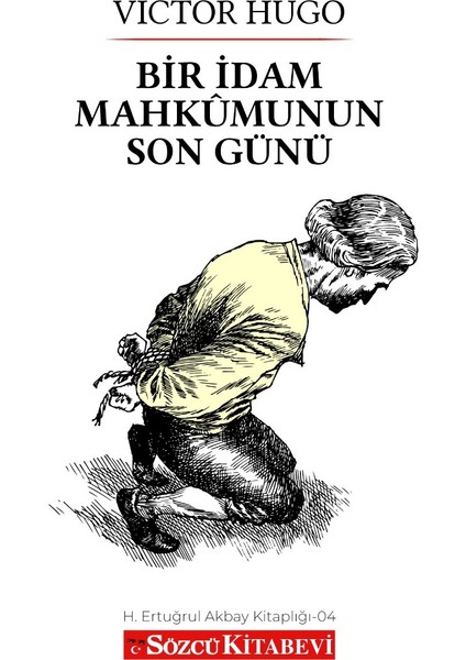 Bir İdam Mahkumunun Son Günü - Övgün Ahmet Ercan