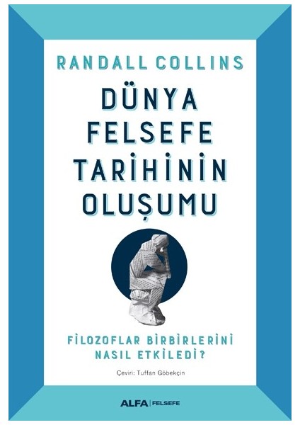 Dünya Felsefe Tarihinin Oluşumu (Ciltli) - Randall Collins