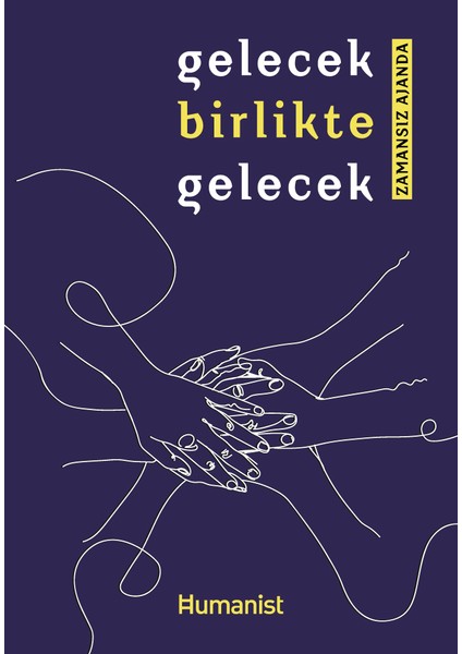 Gelecek Birlikte Gelecek - Zamansız Ajanda