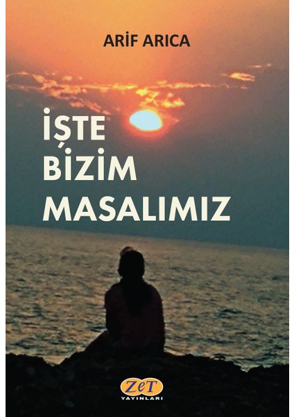 Işte Bizim Masalımız - Arif Arıca