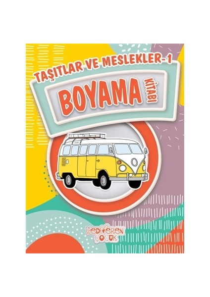 Taşıtlar ve Meslekler 1 / Boyama Kitabı - Bilgenur Çorlu