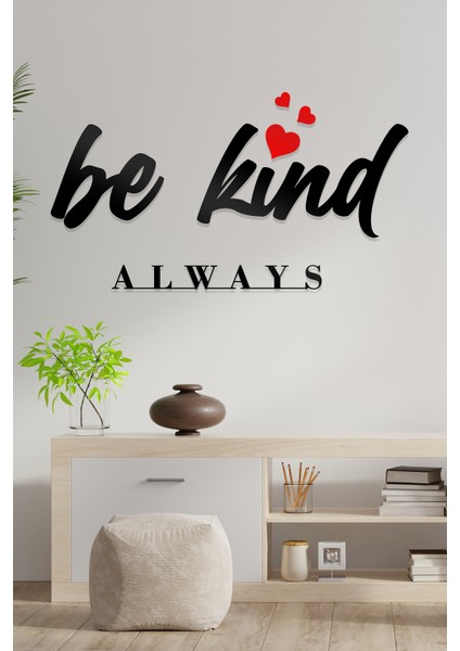 Be Kind Always Yazılı Dekoratif Ahşap Tablo