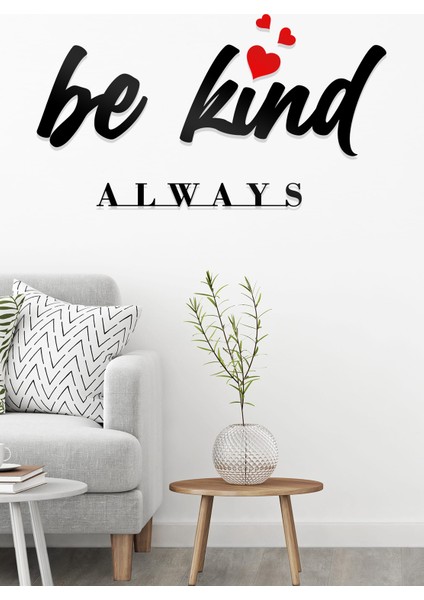 Be Kind Always Yazılı Dekoratif Ahşap Tablo