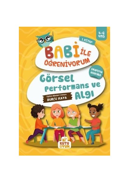 Görsel Ve Performans Algı - Babi İle Öğreniyorum 1.Kitap (4-6 Yaş) - Burcu Kaya