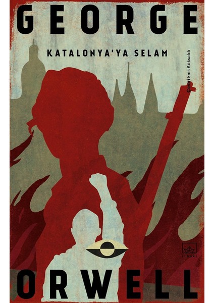 Katalonya’ya Selam - George Orwell