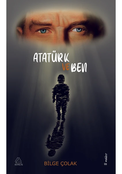 Atatürk ve Ben - Bilge Çolak