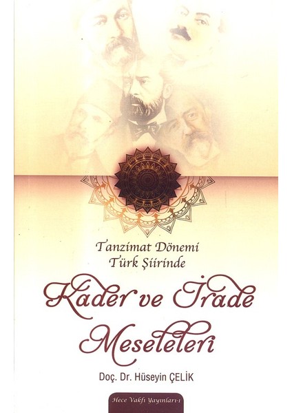 Tanzimat Dönemi Türk Şiirinde Kader Ve İrade Meseleleri - Hüseyin Çelik