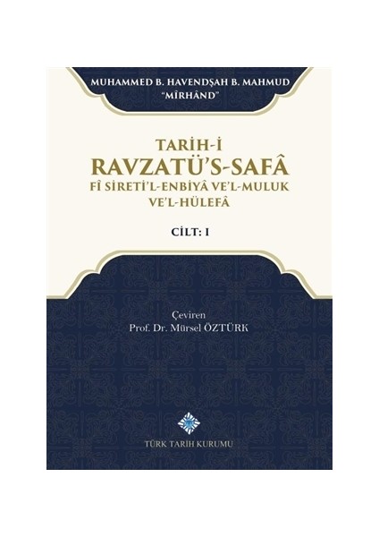 Tarih-i Ravzatü's-Safa Fi Sireti'l-Enbiya ve'l-Muluk ve'l-Hülefa Cilt 1