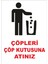 Çöpleri Çöp Kutusuna Atınız Levhası 1