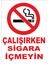 Çalışırken Sigara Içmek Yasaktır Levhası 1