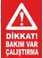 Dikkat Bakım Var Çalıştırma Levhası 1