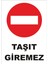 Taşıt Giremez Levhası 1
