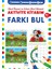 Aktivite Kitabım –Farkı Bul ( 4+ Yaş ) 1