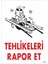 Tehlikeleri Rapor Et Uyarı Levhası 25X35 KOD:406 1
