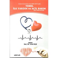 Temel İlk Yardım ve Acil Bakım - Doç. Dr. Arzu İlçe