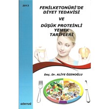 Fenilketonüri'de Diyet Tedavisi ve Düşük Proteinli Yemek Tarifleri - Doç. Dr. Aliye Özenoğlu