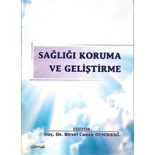 Sağlığı Koruma ve Geliştirme - Doç. Dr. Birsel Canan Demirbağ