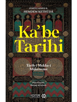 Ka’be Tarihi  Târih-I Mekke-I Mükerreme - Süheyli Ahmed B. Hemdem Kethüda
