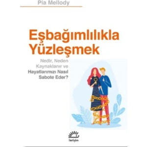 Eşbağımlılıkla Yüzleşmek - Pia Mellody