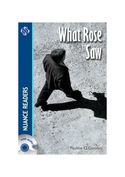 What Rose Saw +Audio (Nuance Readers Level–3) A2